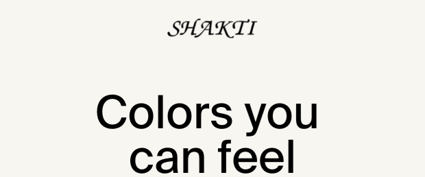 SHAKTI Colors you can feel 
